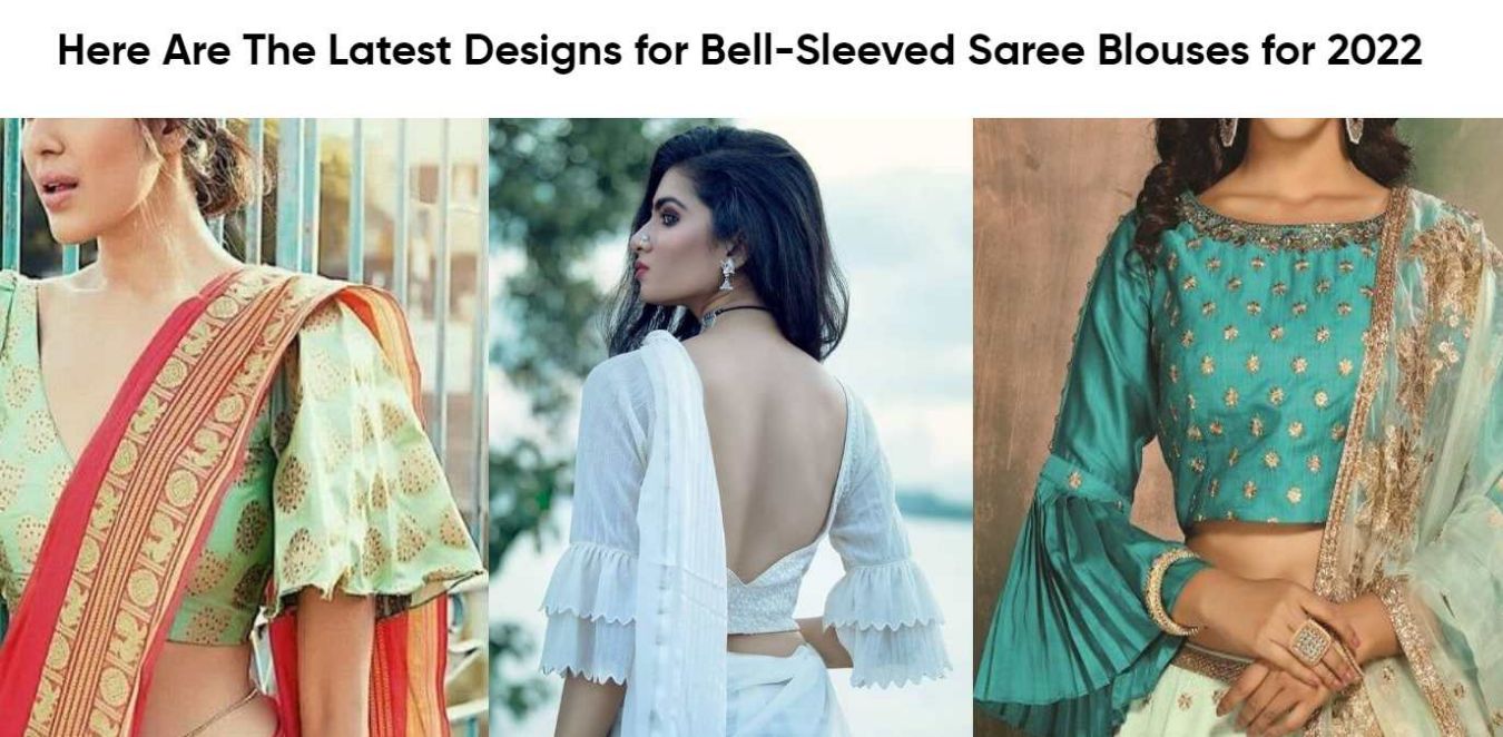 Pick Your Favorite Latest Designs for Bell-Sleeved Saree Blouses - 2022.